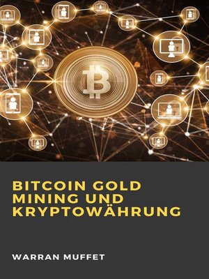 cover image of Bitcoin Gold Mining und Kryptowährung